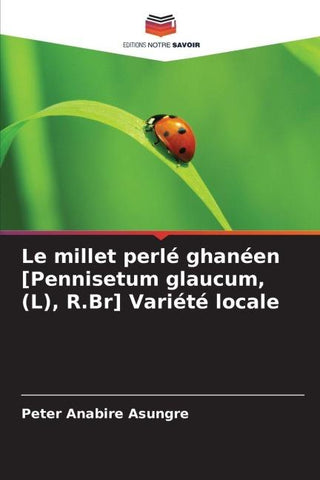 Le millet perlé ghanéen [Pennisetum glaucum, (L), R.Br] Variété locale