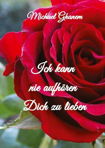 Ich kann nie aufhören Dich zu lieben