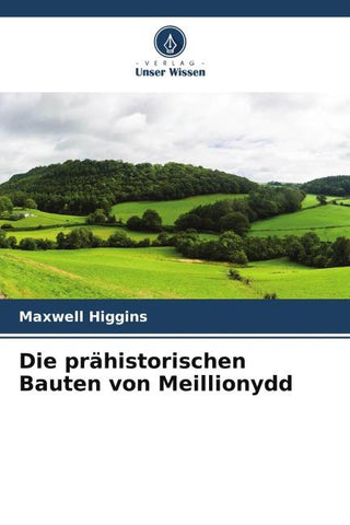 Die prähistorischen Bauten von Meillionydd