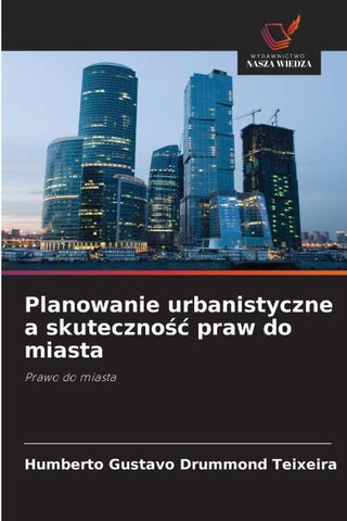 Planowanie urbanistyczne a skuteczno¿¿ praw do miasta