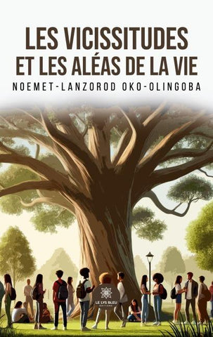 Les vicissitudes et les aléas de la vie