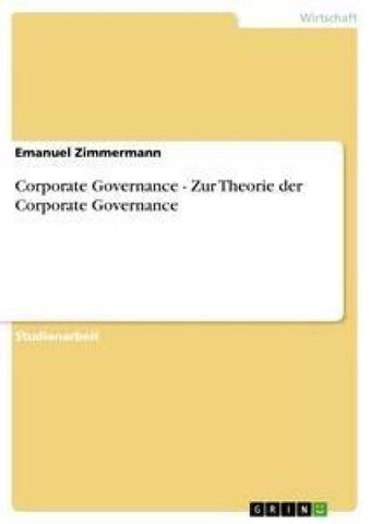 Corporate Governance - Zur Theorie der Corporate Governance