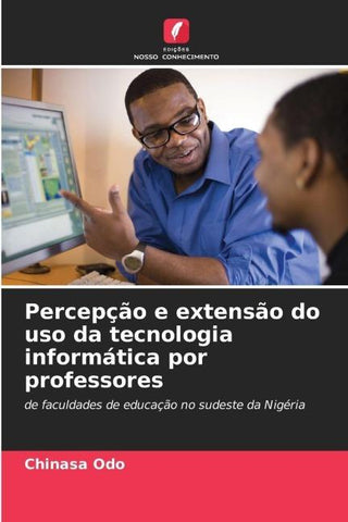 Percepção e extensão do uso da tecnologia informática por professores