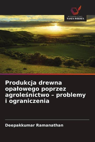 Produkcja drewna opa¿owego poprzez agrole¿nictwo - problemy i ograniczenia