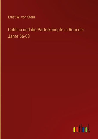 Catilina und die Parteikäimpfe in Rom der Jahre 66-63