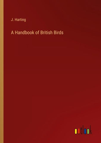 A Handbook of British Birds