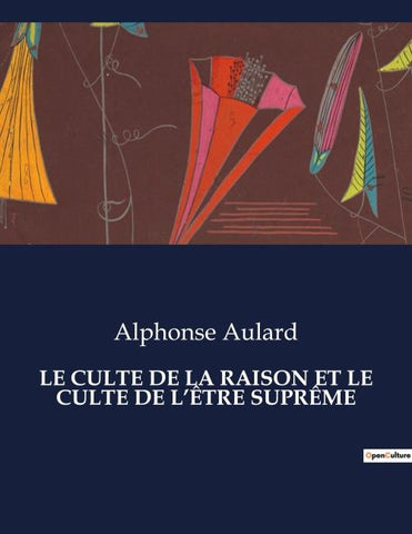 LE CULTE DE LA RAISON ET LE CULTE DE L'ÊTRE SUPRÊME