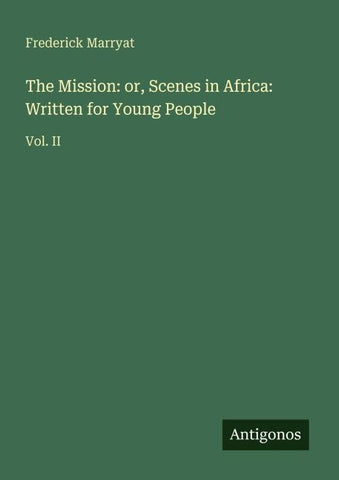 The Mission: or, Scenes in Africa: Written for Young People