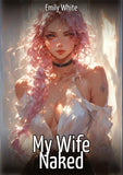 My Wife Naked