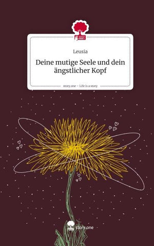 Deine mutige Seele und dein ängstlicher Kopf. Life is a Story - story.one