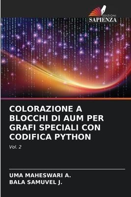 COLORAZIONE A BLOCCHI DI AUM PER GRAFI SPECIALI CON CODIFICA PYTHON