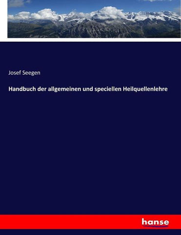 Handbuch der allgemeinen und speciellen Heilquellenlehre