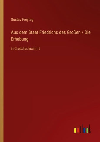 Aus dem Staat Friedrichs des Großen / Die Erhebung