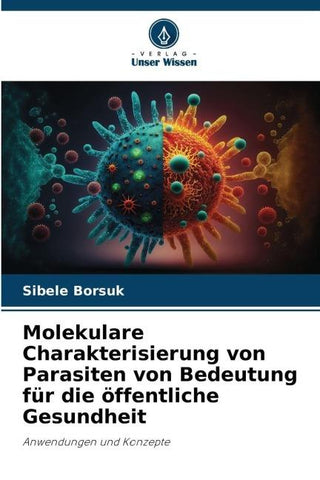 Molekulare Charakterisierung von Parasiten von Bedeutung für die öffentliche Gesundheit
