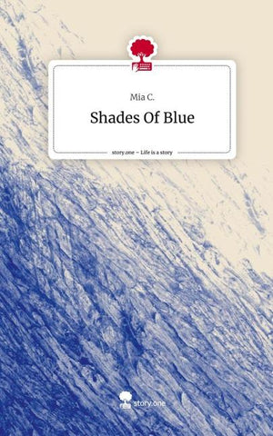 Shades Of Blue. Life is a Story - story.one