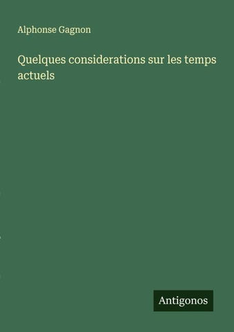 Quelques considerations sur les temps actuels