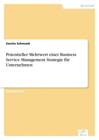 Potentieller Mehrwert einer Business Service Management Strategie für Unternehmen