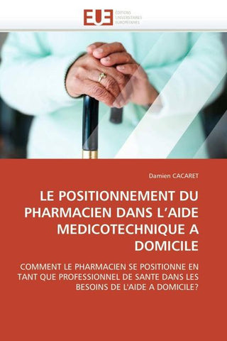 LE POSITIONNEMENT DU PHARMACIEN DANS L'AIDE MEDICOTECHNIQUE A DOMICILE