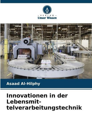 Innovationen in der Lebensmit-telverarbeitungstechnik