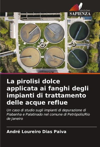 La pirolisi dolce applicata ai fanghi degli impianti di trattamento delle acque reflue