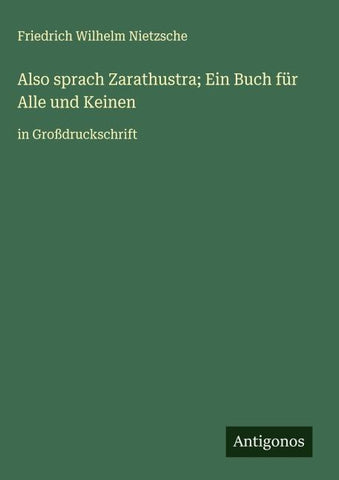 Also sprach Zarathustra; Ein Buch für Alle und Keinen