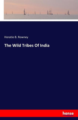 The Wild Tribes Of India
