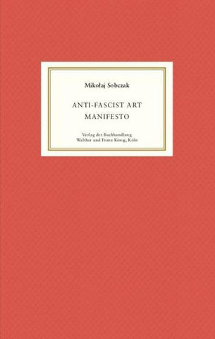 Mikołaj Sobczak. Anti-Fascist-Art Manifesto