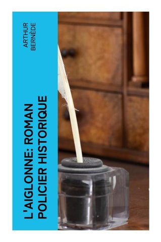 L'Aiglonne: Roman policier historique