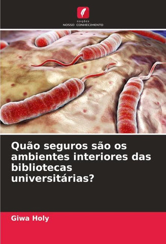 Quão seguros são os ambientes interiores das bibliotecas universitárias?