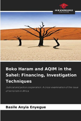 Boko Haram and AQIM in the Sahel: Financing, Investigation Techniques
