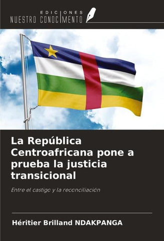 La República Centroafricana pone a prueba la justicia transicional