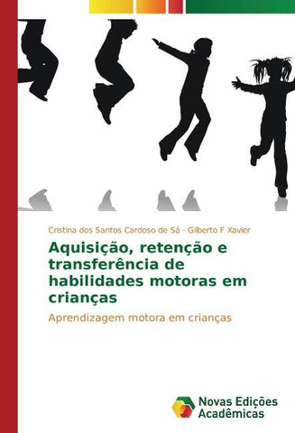 Aquisição, retenção e transferência de habilidades motoras em crianças