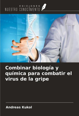 Combinar biología y química para combatir el virus de la gripe