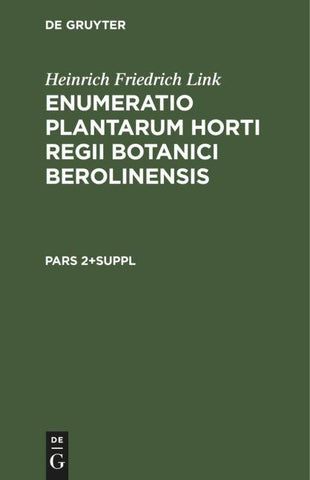 Enumeratio Plantarum Horti Regii Botanici Berolinensis. Pars 2+Suppl
