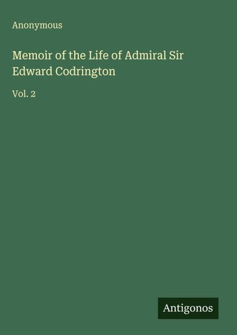 Memoir of the Life of Admiral Sir Edward Codrington