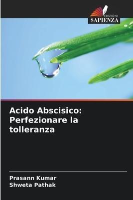 Acido Abscisico: Perfezionare la tolleranza