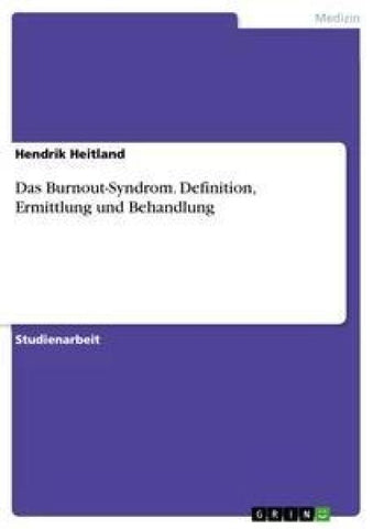 Das Burnout-Syndrom. Definition, Ermittlung und Behandlung