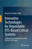 Innovative Technologies for Dependable OTS-Based Critical Systems