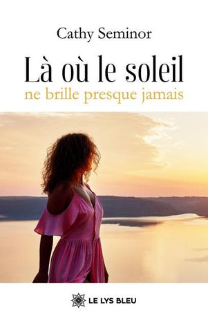 La¿ ou¿ le soleil ne brille presque jamais