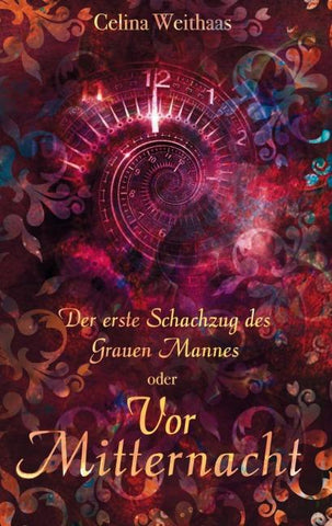Vor Mitternacht Oder Der erste Schachzug des Grauen Mannes