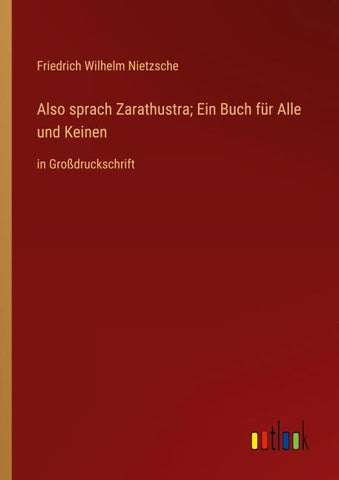 Also sprach Zarathustra; Ein Buch für Alle und Keinen