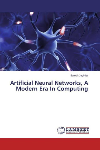 Artificial Neural Networks, A Modern Era In Computing