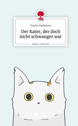 Der Kater, der doch nicht schwanger war. Life is a Story - story.one