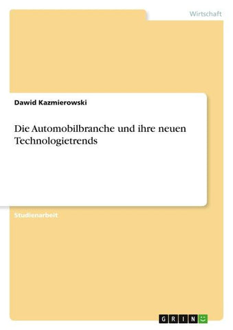 Die Automobilbranche und ihre neuen Technologietrends