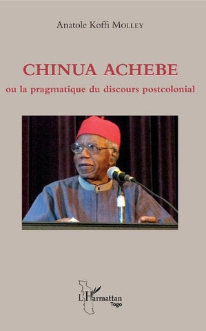 Chinua Achebe ou la pragmatique du discours postcolonial