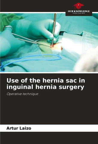 Use of the hernia sac in inguinal hernia surgery