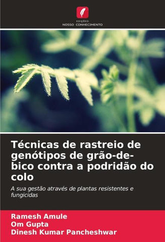 Técnicas de rastreio de genótipos de grão-de-bico contra a podridão do colo