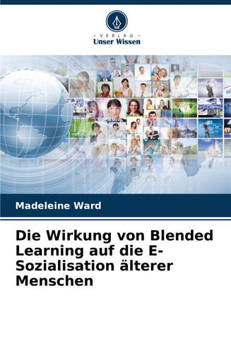 Die Wirkung von Blended Learning auf die E-Sozialisation älterer Menschen