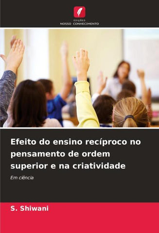 Efeito do ensino recíproco no pensamento de ordem superior e na criatividade
