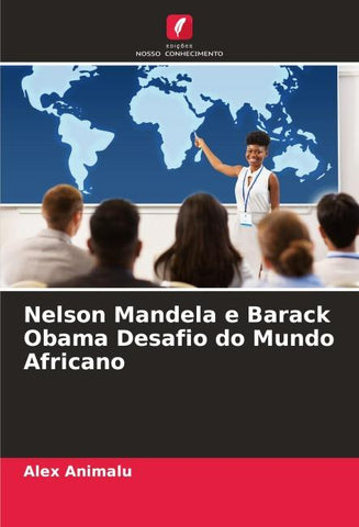 Nelson Mandela e Barack Obama Desafio do Mundo Africano